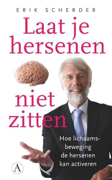 Laat je hersenen niet zitten - Erik Scherder 9789025300685, Verzenden, Zo goed als nieuw, Erik Scherder