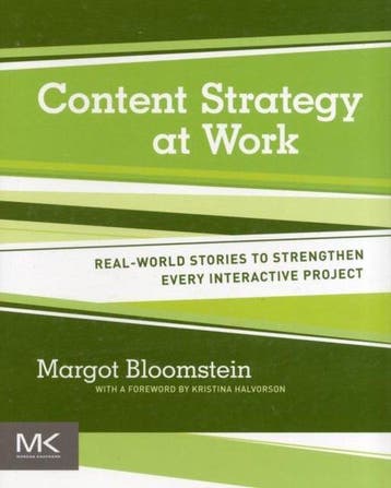 Content Strategy at Work - Margot Bloomstein 9780123919229, Verzenden, Zo goed als nieuw, Margot Bloomstein