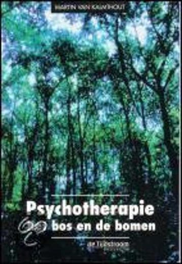 Psychotherapie het bos en de bomen - M. van Kalmthout, Boeken, Verzenden, Gelezen, M. van Kalmthout