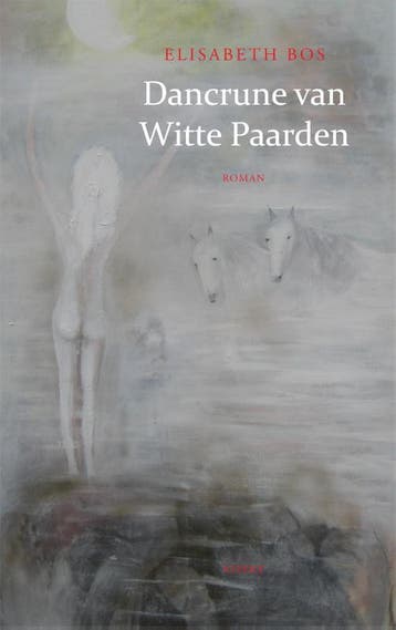 Dancrune van Witte Paarden - Elisabeth Bos 9789059119383, Verzenden, Gelezen, Elisabeth Bos