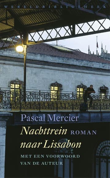 Nachttrein naar Lissabon - Pascal Mercier 9789028427136, Verzenden, Zo goed als nieuw, Pascal Mercier