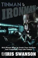 Tinman to Ironman 9781629038438 Chris Swamson, Verzenden, Zo goed als nieuw, Chris Swamson