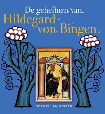 De geheimen van Hildegard Von Bingen 9789491557033, Verzenden, Zo goed als nieuw, Gerrit Jan Keizer