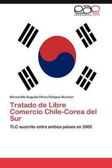 9783845490571 Tratado de Libre Comercio Chile-Corea del Sur, Verzenden, Nieuw, Bernardita Augus P. Rez-Cotapos Duncker