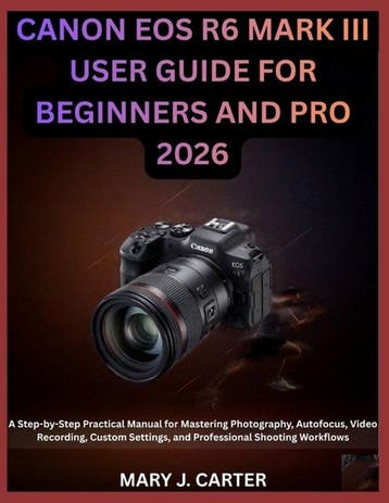9798182133302 Canon EOS R6 Mark III User Guide for Beginn..., Boeken, Verzenden, Nieuw, Mary J Carter