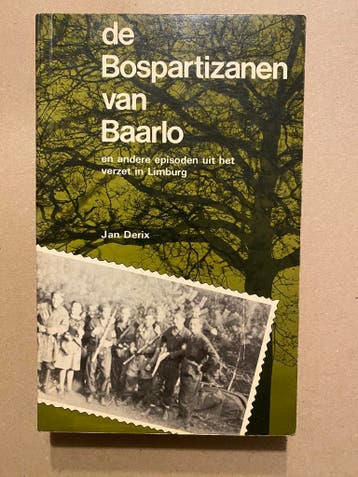 Verzet in Limburg - De Bospartizanen van Baarlo, Ophalen of Verzenden, Nederland, Boek of Tijdschrift