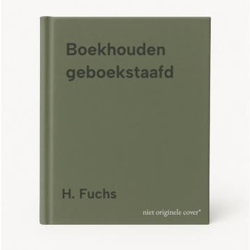 Boekhouden geboekstaafd - H. Fuchs 9789001410759, Verzenden, Gelezen, H. Fuchs