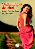 Onthulling in de wind / Grote letter bibliotheek / 2955, Verzenden, Zo goed als nieuw, Henny Thijssing-Boer