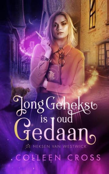 Jong gehekst is oud gedaan / De heksen van Westwick / 1, Boeken, Verzenden, Gelezen, Colleen Cross