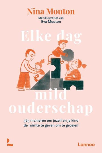 9789020907407 Elke dag mild ouderschap Nina Mouton, Boeken, Verzenden, Nieuw, Nina Mouton