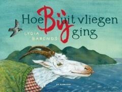 Hoe Bij uit vliegen ging (9789463360777, Lydia Barends), Verzenden, Nieuw