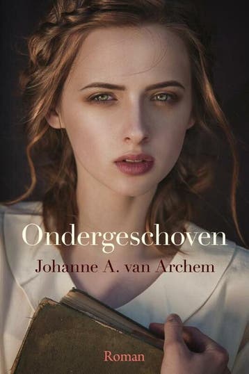 Ondergeschoven - Johanne A. van Archem 9789020547191, Verzenden, Zo goed als nieuw, Johanne A. van Archem