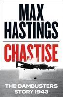 Chastise | Max Hastings | Nieuw, Boeken, Ophalen of Verzenden, Nieuw, Max Hastings