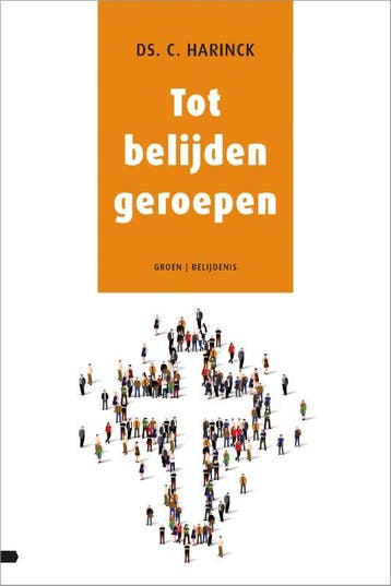 Tot belijden geroepen 9789088971815 C. Harinck, Boeken, Verzenden, Gelezen, C. Harinck