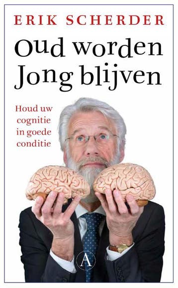 Oud worden, jong blijven - Erik Scherder 9789025316273, Verzenden, Zo goed als nieuw, Erik Scherder