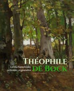 Théophile De Bock (1851-1904) 9789462626607, Ophalen of Verzenden, Nieuw, Jeroen Kapelle; Ulbe Anema; Evelien Visser; Dick Veelen