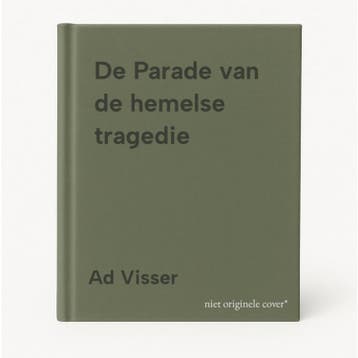De Parade van de hemelse tragedie 9789071691782 Ad Visser, Verzenden, Zo goed als nieuw, Ad Visser