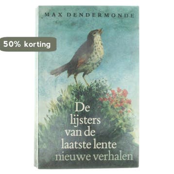 LIJSTERS VAN DE LAATSTE LENTE 9789020402285 M. Dendermonde, Verzenden, Gelezen, M. Dendermonde