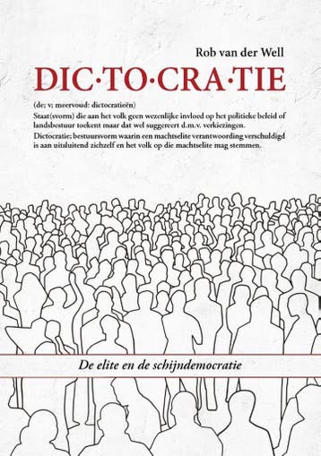 Dictocratie 9789464610536 Rob van der Well, Verzenden, Zo goed als nieuw, Rob van der Well