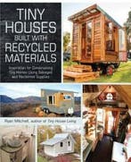 Tiny Houses Built with Recycled Materials: 9781440592119, Boeken, Verzenden, Zo goed als nieuw, Ryan Mitchell