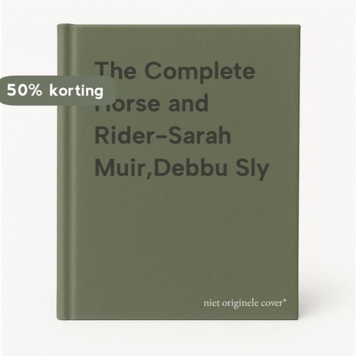 The Complete Horse and Rider-Sarah Muir,Debbu Sly, Boeken, Taal | Engels, Zo goed als nieuw, Verzenden