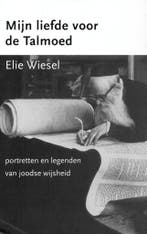 Mijn liefde voor de Talmoed - Elie Wiesel - 9789043511155 -, Verzenden, Nieuw