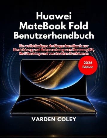 9798195685348 Huawei MateBook Fold Benutzerhandbuch (Ausg..., Verzenden, Nieuw, Varden Coley