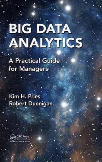 Big Data Analytics - Kim H. Pries 9781482234510, Verzenden, Zo goed als nieuw, Kim H. Pries