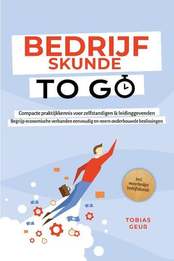 Bedrijfskunde To Go – Compacte Praktijkkennis Voor Zelfstand, Ophalen of Verzenden, Nieuw, Tobias Geuß