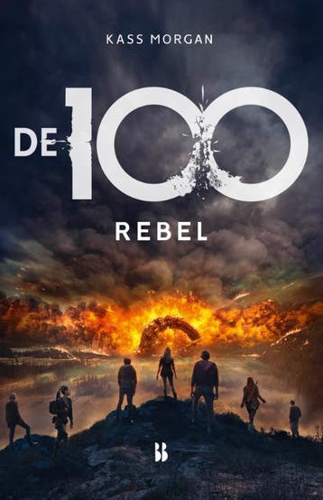 Rebel / De 100 / 4 - Kass Morgan 9789463492201, Verzenden, Gelezen, Kass Morgan