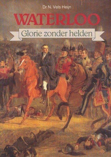 Waterloo - N. Vels Heijn 9789067071574, Boeken, Verzenden, Gelezen, N. Vels Heijn
