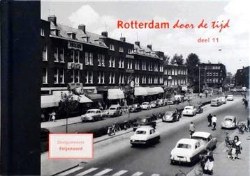 11 Deelgemeente Feijenoord Rotterdam door de tijd - H.A., Verzenden, Gelezen, H.A. Voet