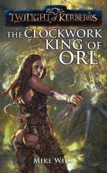 The Clockwork King of Orl - Mike Wild 9781905437757, Verzenden, Zo goed als nieuw, Mike Wild