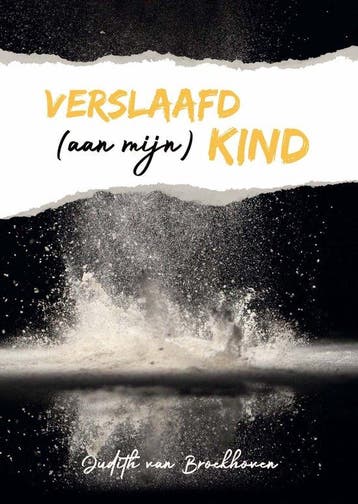 9789491863844 Verslaafd (aan mijn) kind Judith Van Broekh..., Verzenden, Nieuw, Judith Van Broekhoven