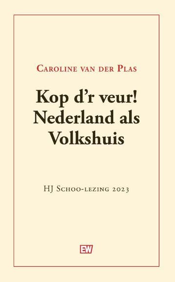 Kop dr veur! Nederland als Volkshuis 9789463481144, Boeken, Verzenden, Zo goed als nieuw, Caroline van der Plas
