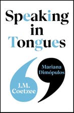 Speaking In Tongues 9781787305137, Ophalen of Verzenden, Nieuw, J.m. Coetzee-Mariana Dimopulos