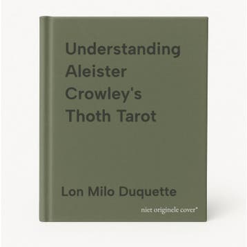 Understanding Aleister Crowleys Thoth Tarot 9781578636235, Verzenden, Zo goed als nieuw, Lon Milo Duquette