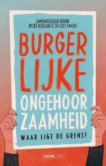 Burgerlijke Ongehoorzaamheid | Jozef Keulartz & Cees Maris, Ophalen of Verzenden, Zo goed als nieuw, Jozef Keulartz & Cees Maris