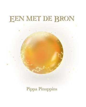 Een met de Bron - Pippa Pinuppins 9789493191464, Verzenden, Zo goed als nieuw, Pippa Pinuppins