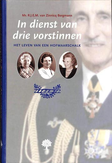 IN DIENST VAN DRIE VORSTINNEN - R.J.E.M. van Zinnicq, Verzenden, Gelezen, R.J.E.M. van Zinnicq Bergmann
