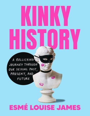 9780593716908 Kinky History Esme Louise James, Verzenden, Nieuw, Esme Louise James