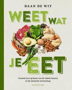 9789463191258 Weet wat je eet | Tweedehands, Boeken, Verzenden, Zo goed als nieuw, Daan de Wit