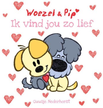 Ik vind jou zo lief / Woezel & Pip - Guusje Nederhorst, Boeken, Verzenden, Gelezen, Guusje Nederhorst