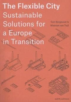 The Flexible City - Tom Bergevoet 9789462082878, Verzenden, Zo goed als nieuw, Tom Bergevoet