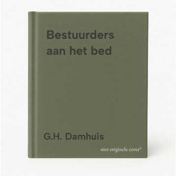 Bestuurders aan het bed - G.H. Damhuis 9789081256032, Verzenden, Zo goed als nieuw, G.H. Damhuis