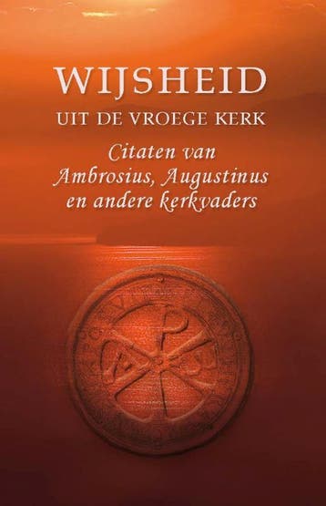 WIJSHEID UIT DE VROEGE KERK 9789033608612, Verzenden, Zo goed als nieuw