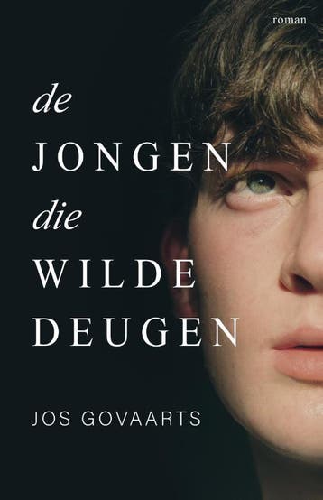 De Jongen Die Wilde Deugen | Jos Govaarts | Nieuw, Ophalen of Verzenden, Nieuw, Jos Govaarts