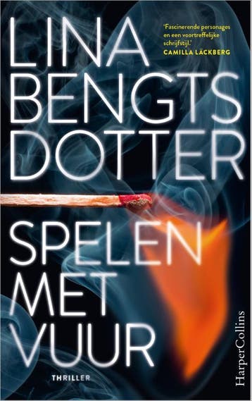 Spelen met vuur - Lina Bengtsdotter 9789402713664, Boeken, Verzenden, Gelezen, Lina Bengtsdotter