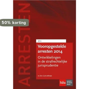Vooropgestelde arresten 2014 - C.J.A. de Bruijn, Verzenden, Zo goed als nieuw, C.J.A. de Bruijn