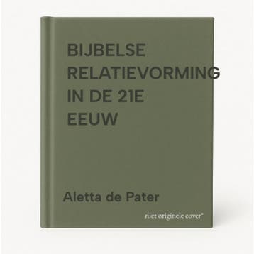 BIJBELSE RELATIEVORMING IN DE 21E EEUW - Aletta de Pater, Boeken, Verzenden, Zo goed als nieuw, Aletta de Pater